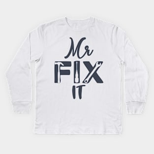Mr Fix It Kids Long Sleeve T-Shirt